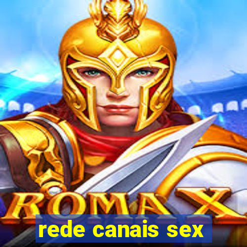 rede canais sex